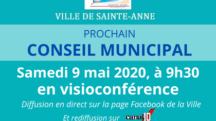 COVID19 : LES ÉLUS DE LA VILLE DE SAINTE-ANNE SE RÉUNIRONT LORS DU PROCHAIN CONSEIL MUNICPAL AFIN D'ADAPTER LE PLAN DE REPRISE D'ACTIVITÉS 