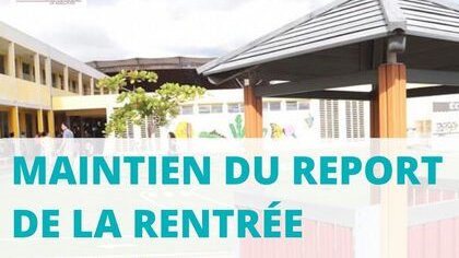 MAINTIEN DU REPORT DE LA RENTRÉE DES ÉLÈVES DU TERRITOIRE AU MOIS DE SEPTEMBRE 2020