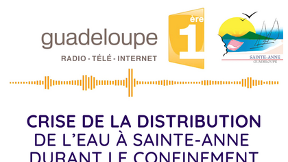CRISE DE LA DISTRIBUTION DE L'EAU À SAINTE-ANNE EN PLEIN CONFINEMENT : CHRISTIAN BAPTISTE, LE MAIRE DE LA VILLE S'EXPRIME 