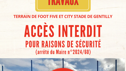 Terrain de Foot Five et City Stade : chantiers interdits au public à Gentilly