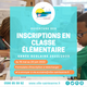 RENTRÉE SCOLAIRE 2022/2023 : OUVERTURE DE LA CAMPAGNE D'INSCRIPTIONS EN CLASSE ÉLÉMENTAIRE