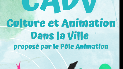 CADV 2022 - CULTURE ET ANIMATION DANS LA VILLE