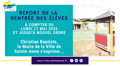 LETTRE OUVERTE DU MAIRE AUX PARENTS CONCERNANT LE REPORT DE LA RENTRÉE DES ÉLÈVES, A SAINTE-ANNE