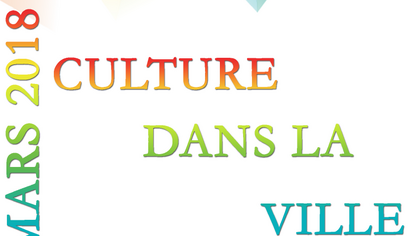 Culture dans la ville - Mars 2018