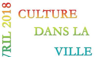 Culture dans la ville - Avril 2018